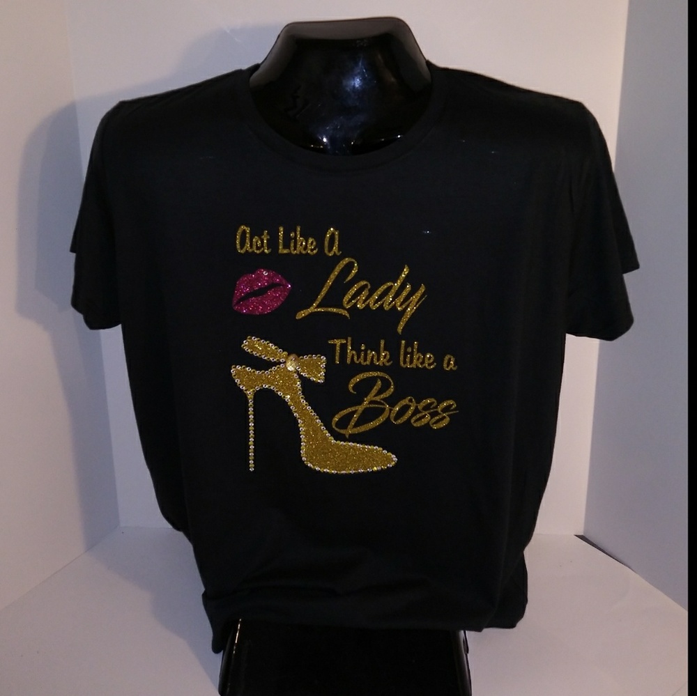 Act Like a Lady Think Like a Boss T-Shirt